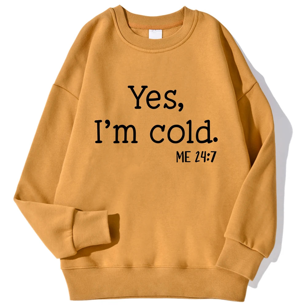Yes I'm Cold Letter Printed Sweatshirts For Womens Long Sleeves Crewneck Warm Hoodies Trend Simple Pullovers Female Clothing
