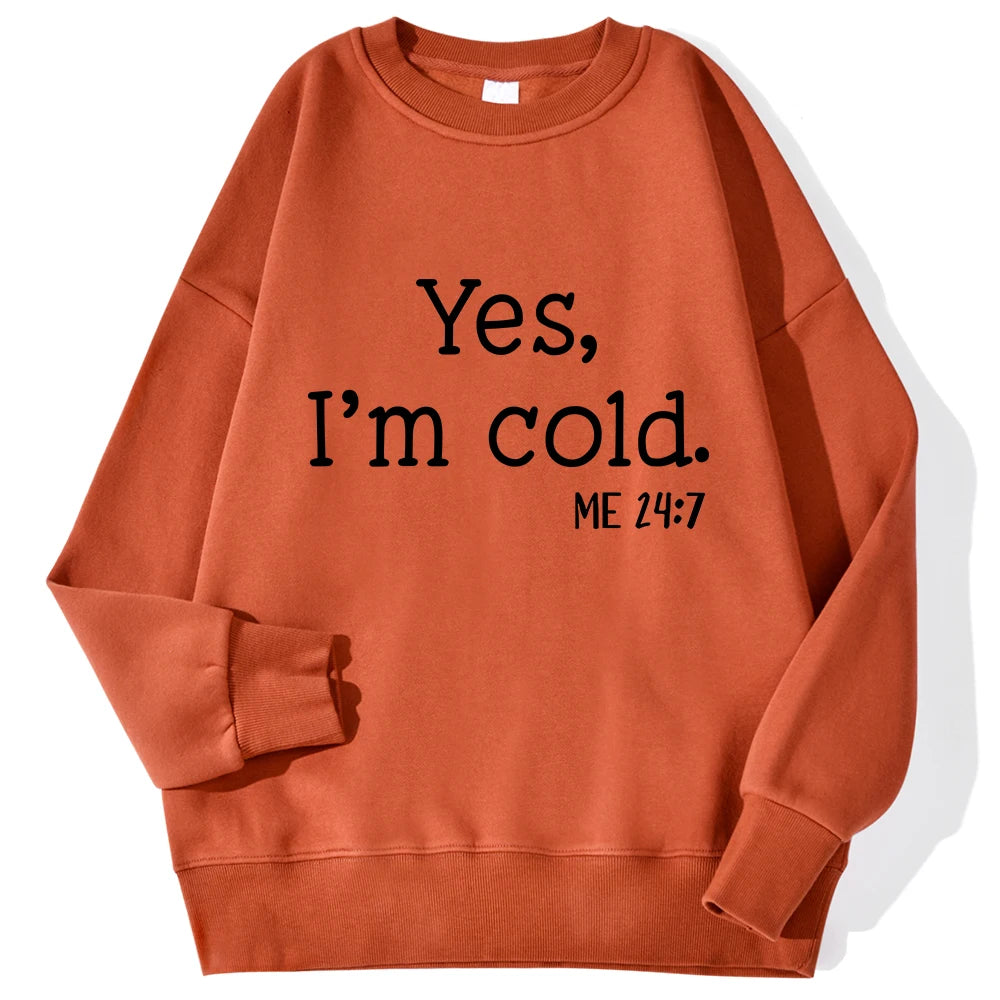 Yes I'm Cold Letter Printed Sweatshirts For Womens Long Sleeves Crewneck Warm Hoodies Trend Simple Pullovers Female Clothing