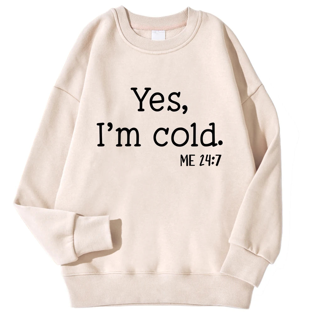 Yes I'm Cold Letter Printed Sweatshirts For Womens Long Sleeves Crewneck Warm Hoodies Trend Simple Pullovers Female Clothing