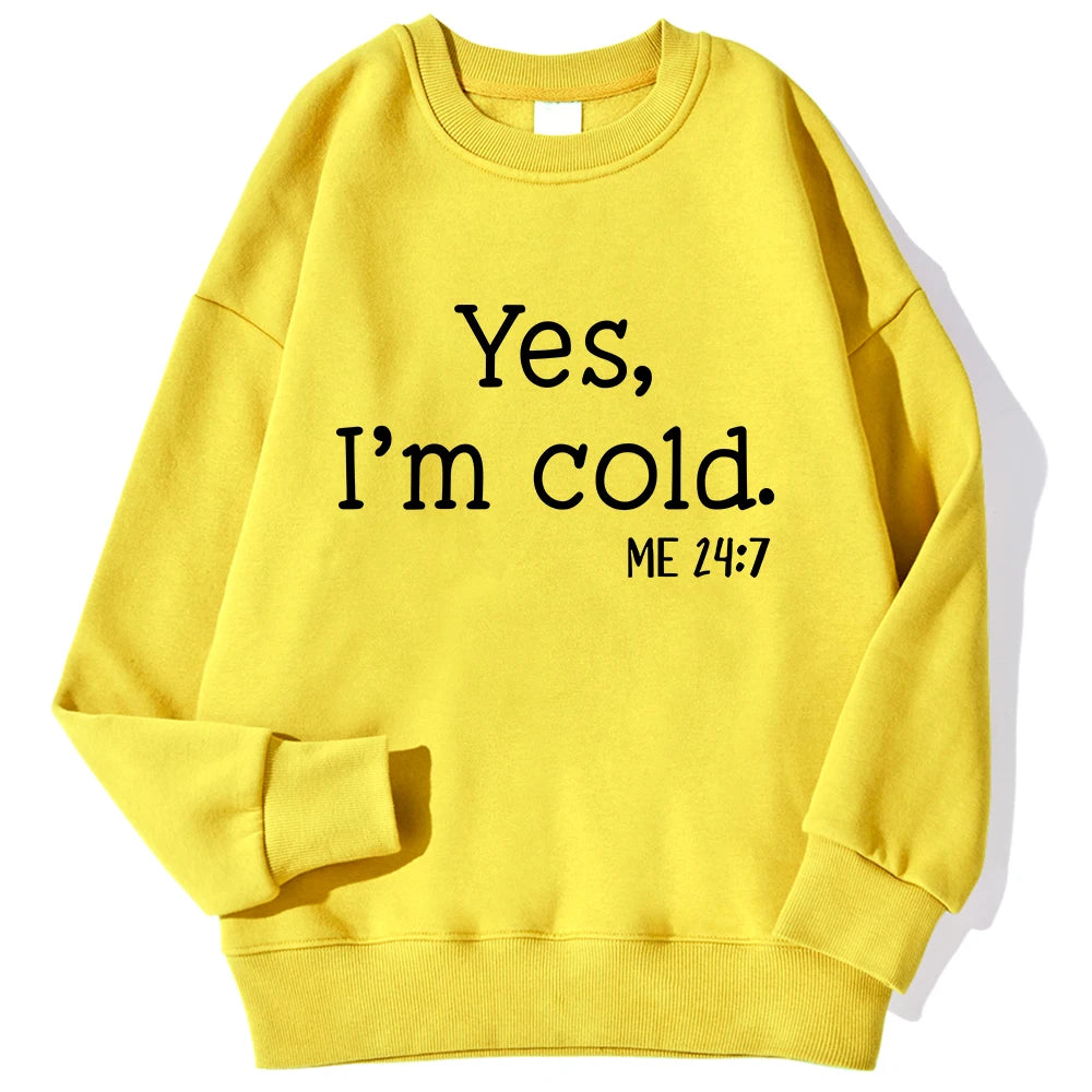 Yes I'm Cold Letter Printed Sweatshirts For Womens Long Sleeves Crewneck Warm Hoodies Trend Simple Pullovers Female Clothing
