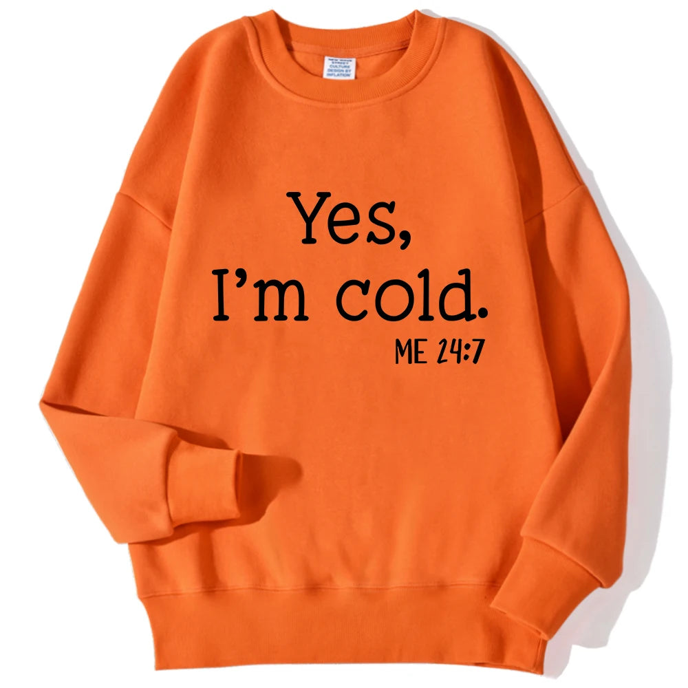 Yes I'm Cold Letter Printed Sweatshirts For Womens Long Sleeves Crewneck Warm Hoodies Trend Simple Pullovers Female Clothing