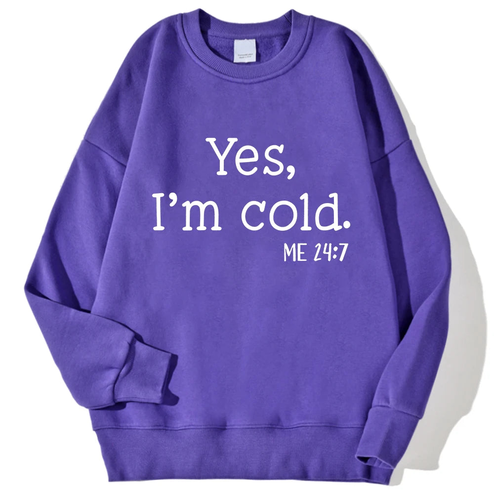 Yes I'm Cold Letter Printed Sweatshirts For Womens Long Sleeves Crewneck Warm Hoodies Trend Simple Pullovers Female Clothing